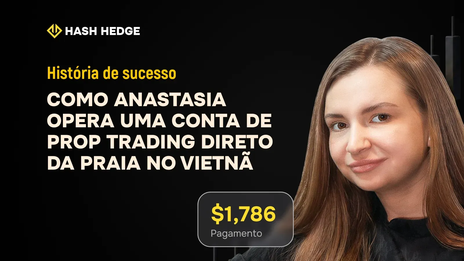 Anastasia — a primeira trader mulher da série de entrevistas da Hash Hedge e seu payout de US$1.786