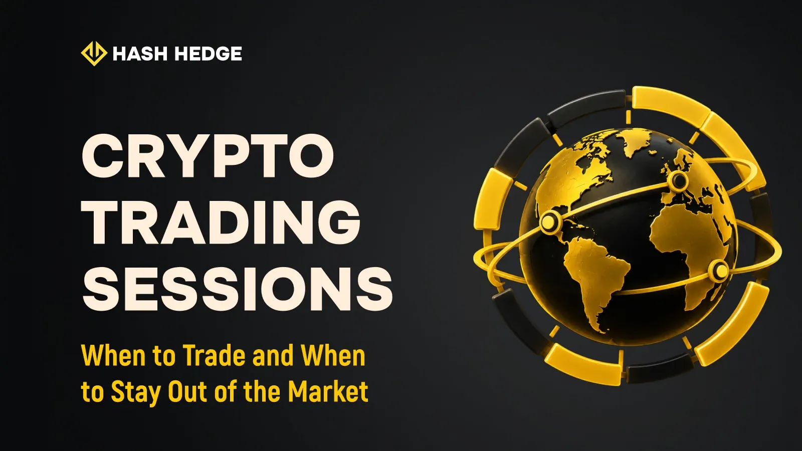 Crypto Trading Sessions: When to Trade and When to Stay Out of the Market