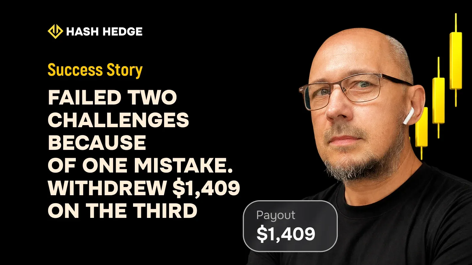 Vladimir — the Hash Hedge trader who withdrew $1,409 after passing his third Challenge