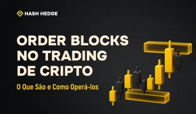 Order Blocks no Trading de Cripto: O Que São e Como Operá-los
