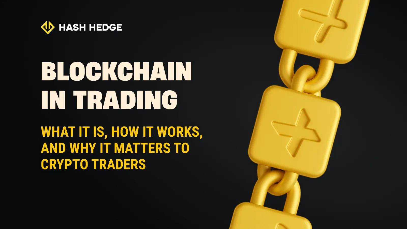 Blockchain in trading: what it is, how it works, and why it matters to crypto traders