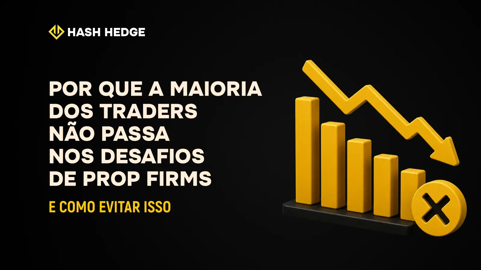 Por que traders falham em prop Challenges e como evitar isso