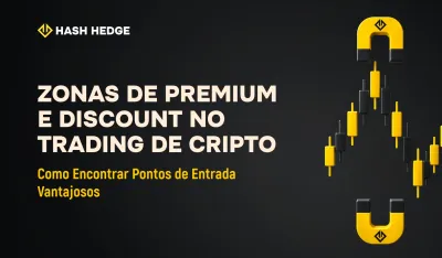 Zonas de Premium e Discount no Trading de Cripto: Como Encontrar Pontos de Entrada de Alto Valor
