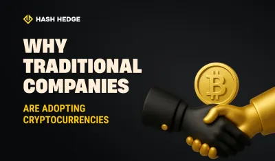Why traditional companies are adopting cryptocurrencies