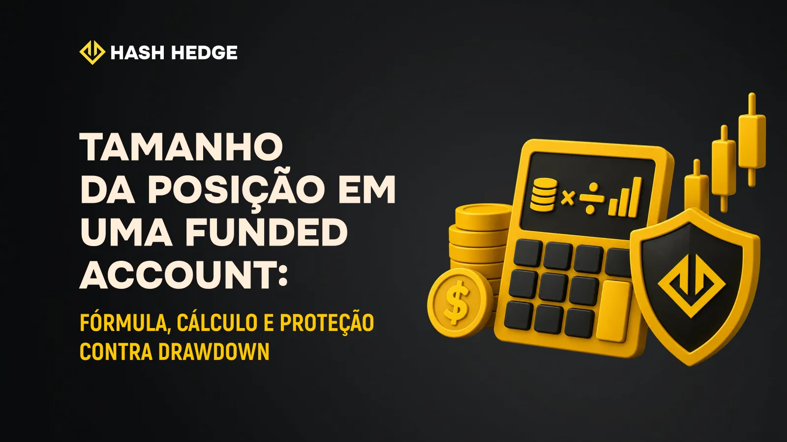 Position Sizing em uma Funded Account: Fórmula, Cálculo e Proteção Contra Drawdown