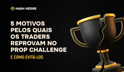 5 razões pelas quais traders fracassam no prop challenge e como evitá-las