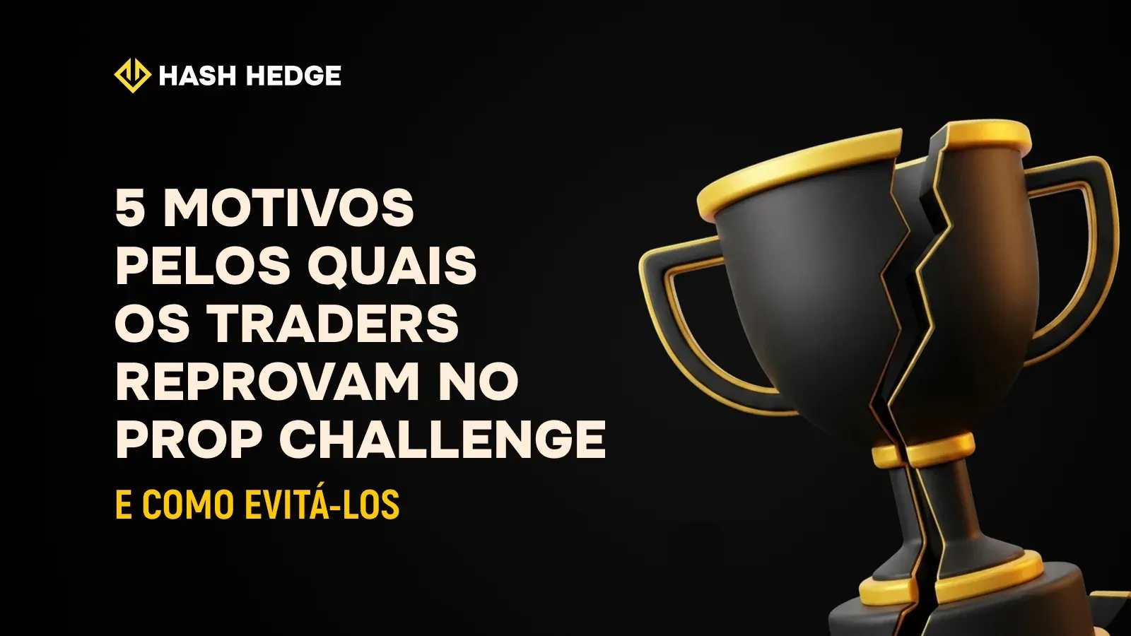5 razões pelas quais traders fracassam no prop challenge e como evitá-las