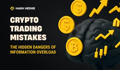 Crypto trading mistakes: the hidden dangers of information overload