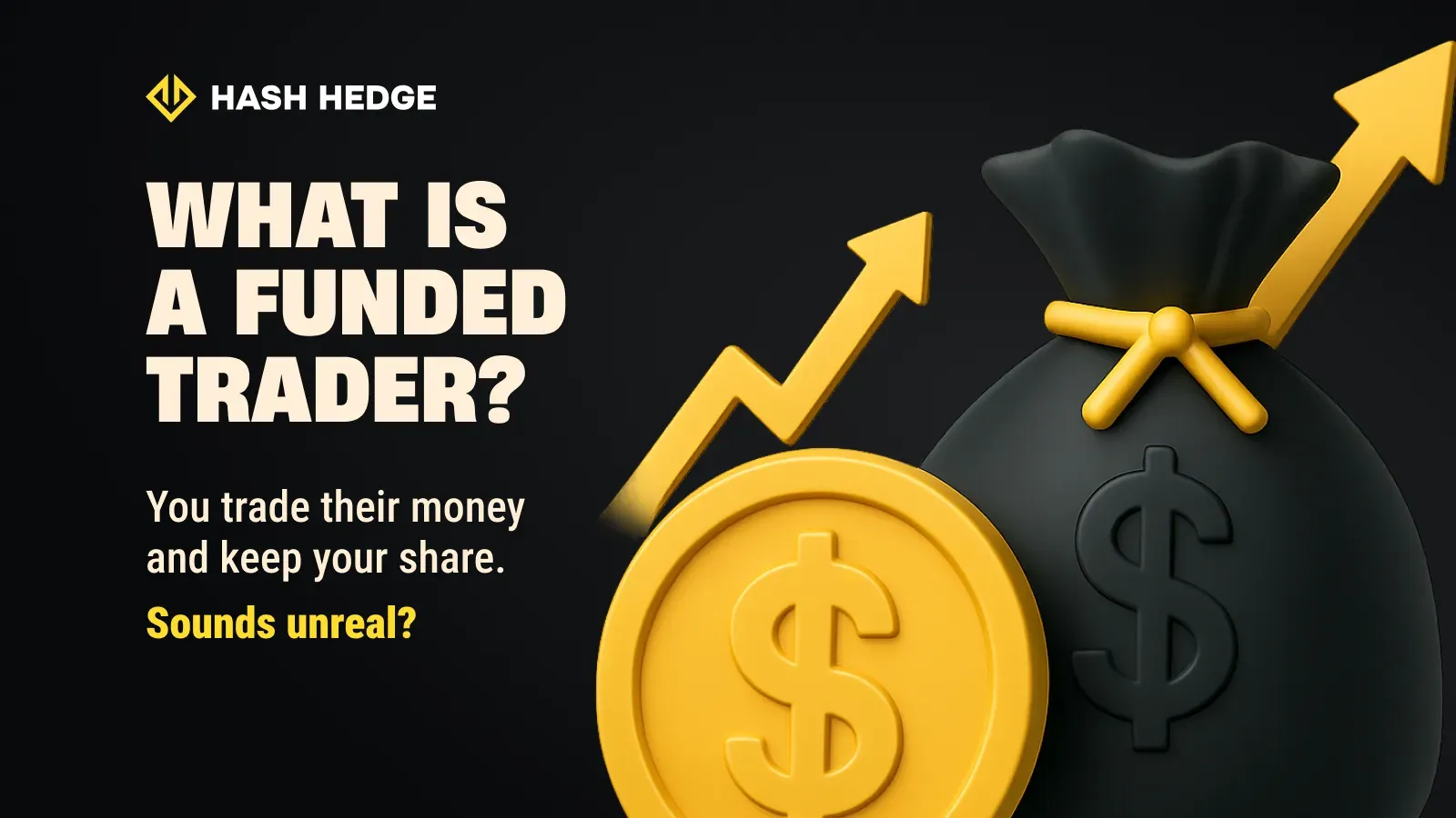 What is a funded trader: you trade their money and keep your share