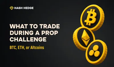 What to Trade During a Prop Challenge: Bitcoin, Ethereum, or Altcoins