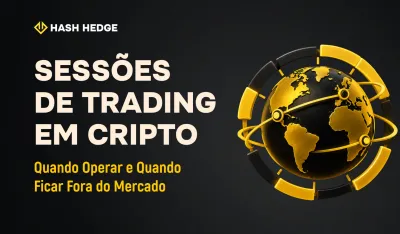 Sessões de Trading de Cripto: Quando Operar e Quando Ficar de Fora do Mercado