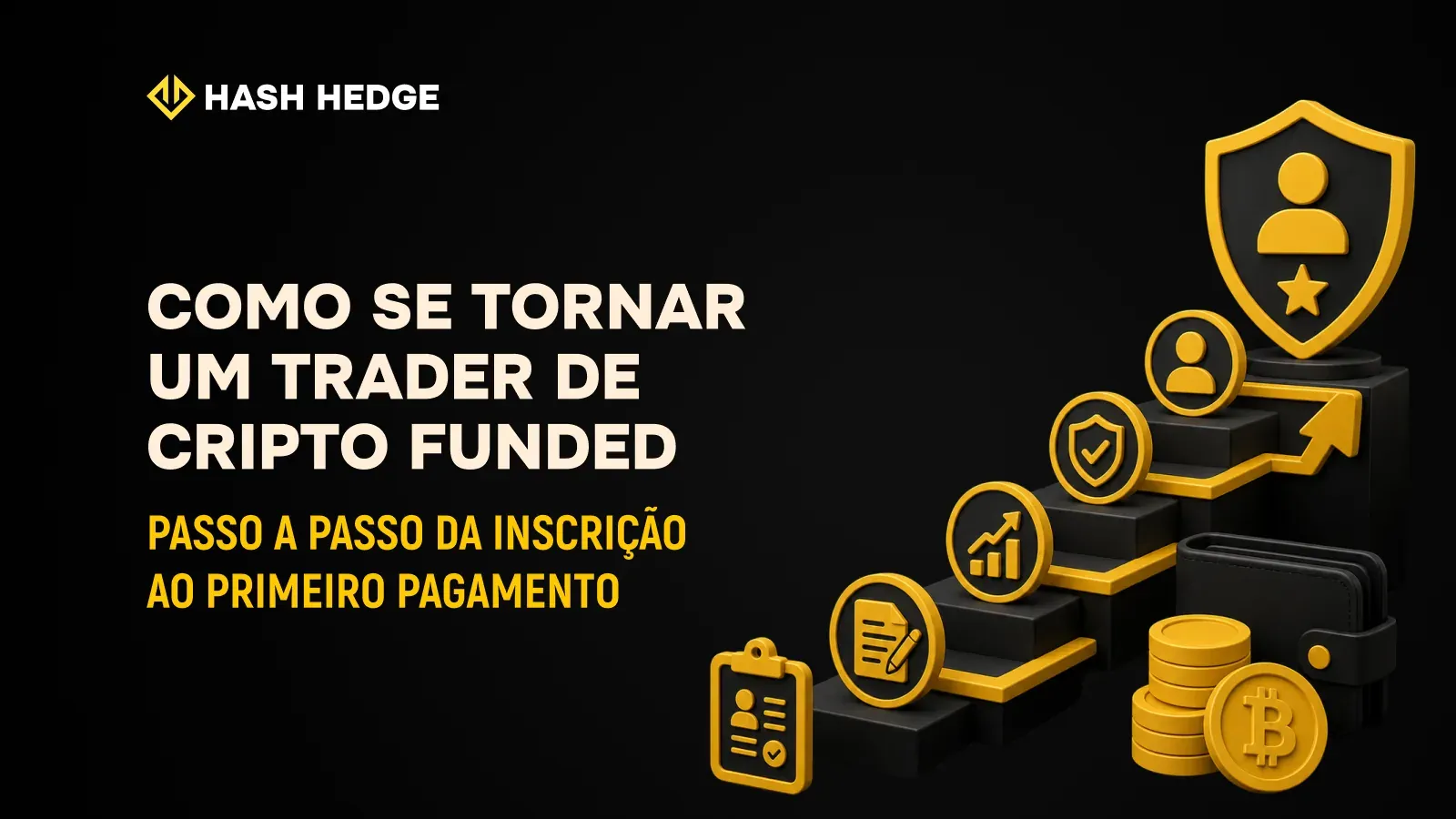 Como se tornar um funded trader: passo a passo da inscrição ao primeiro payout