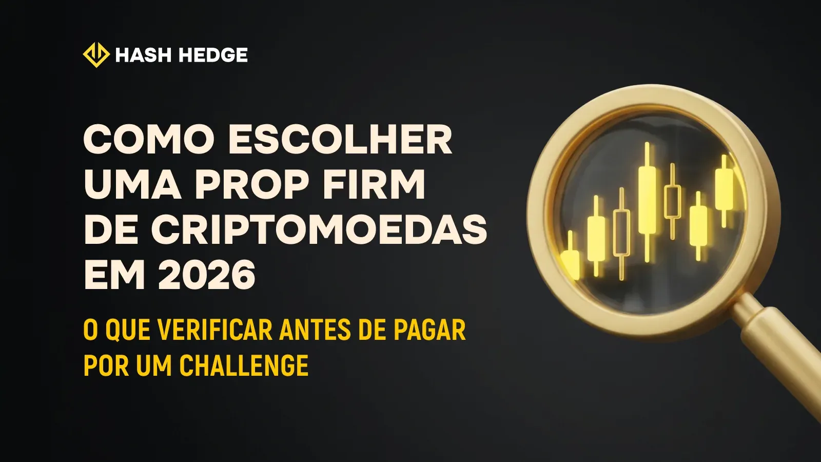 Trader comparando condições de prop firms de cripto ao escolher uma conta funded em 2026